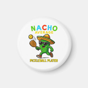 Nacho Average Pickleball Player Magnet