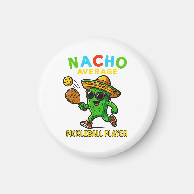Nacho Average Pickleball Player Magnet (Front)