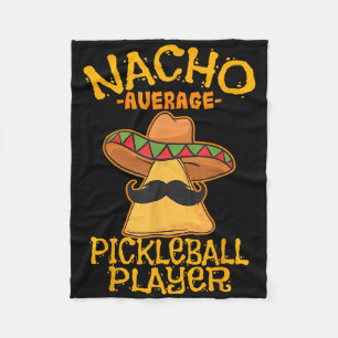 Nacho Average Pickleball Player Mexican Sport Cinc Fleece Blanket