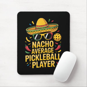 Nacho Average Pickleball Player Mouse Pad