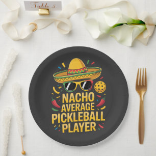 Nacho Average Pickleball Player Paper Plate
