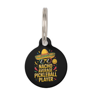 Nacho Average Pickleball Player Pet Tag