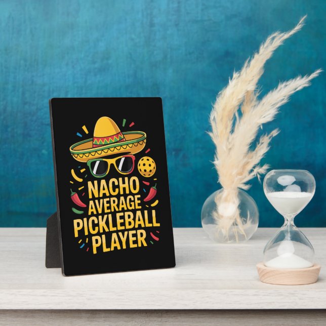 Nacho Average Pickleball Player Plaque (Side)