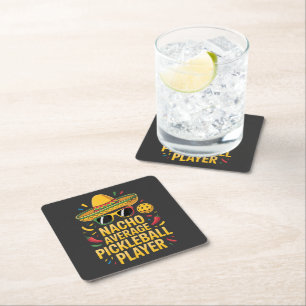 Nacho Average Pickleball Player Square Paper Coaster