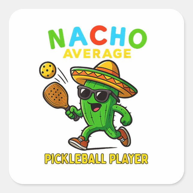 Nacho Average Pickleball Player Square Sticker (Front)