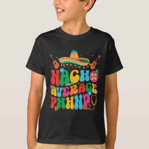 Nacho Average Pmhnp Cinco De Mayo Fiesta Mexican T-Shirt