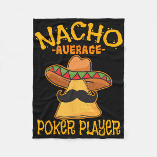 Nacho Average Poker Player Mexican Card Games Cinc Fleece Blanket