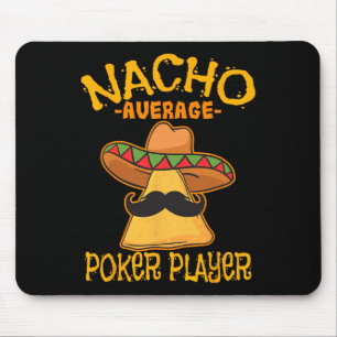 Nacho Average Poker Player Mexican Card Games Cinc Mouse Pad