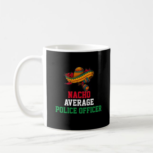 Nacho Average Police Officer Mug (Left)