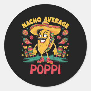 Nacho Average Poppi Mexican Matching Cinco De Mayo Classic Round Sticker