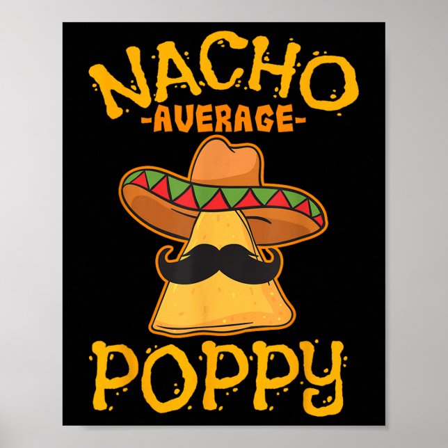 Nacho Average Poppy Father Daddy Dad Papa Cinco De Poster (Front)