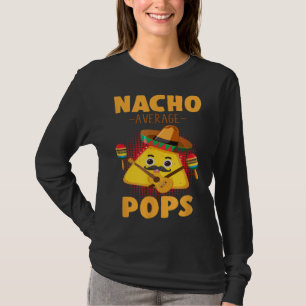 Nacho Average Pops Cinco De Mayo Mexican Dads Humo T-Shirt