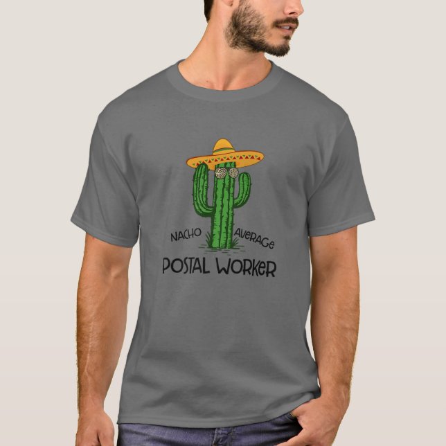 Nacho Average Postal Worker Funny Cinco De Mayo Fi T-Shirt (Front)