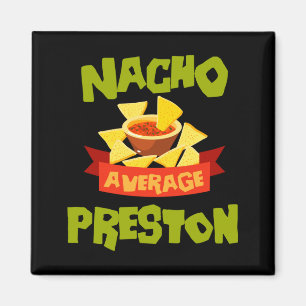 Nacho Average Preston Funny Birthday Personalised Magnet