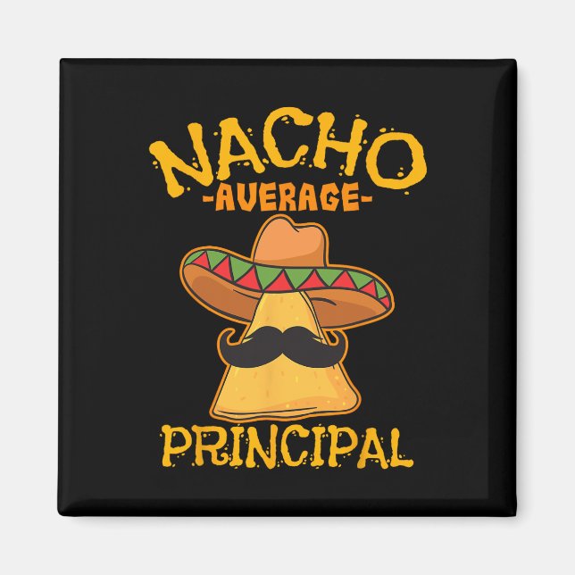 Nacho Average Principal Administrator Director Cin Magnet (Front)