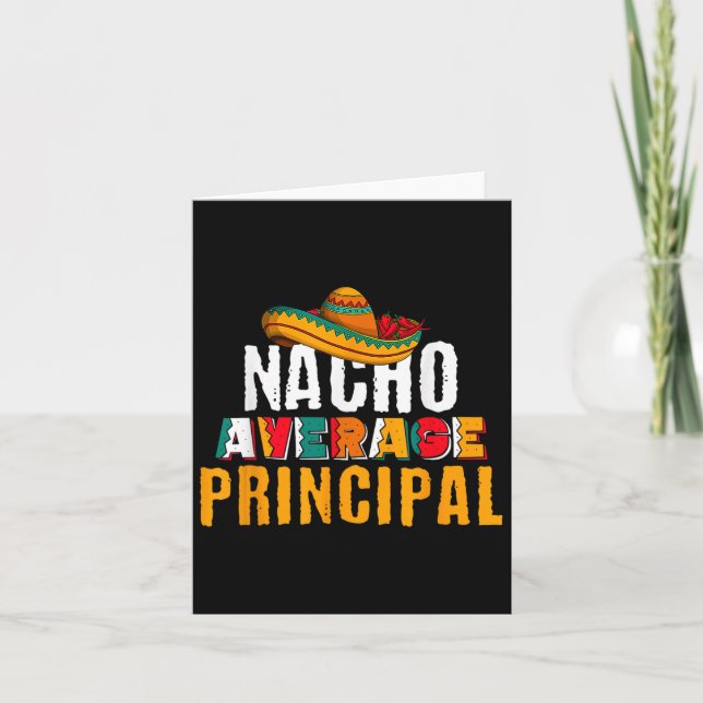 Nacho Average Principal Cinco De Mayo Funny Mexica Card (Front)