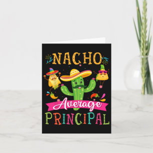 Nacho Average Principal Funny Mexican Cactus Cinco Card