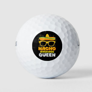 Nacho Average Queen Girl Family Cinco De Mayo Golf Balls