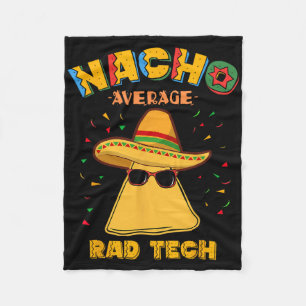 Nacho Average Rad Tech Radiologic Technologist Cin Fleece Blanket