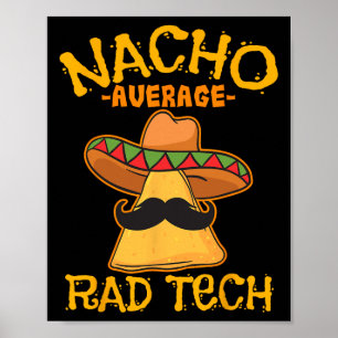 Nacho Average Rad Tech Radiologic Technologist Cin Poster