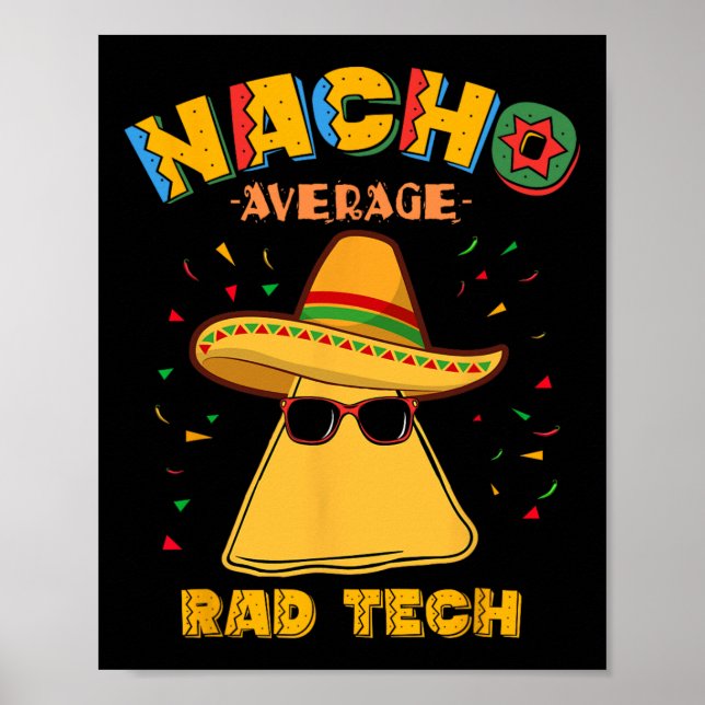 Nacho Average Rad Tech Radiologic Technologist Cin Poster (Front)