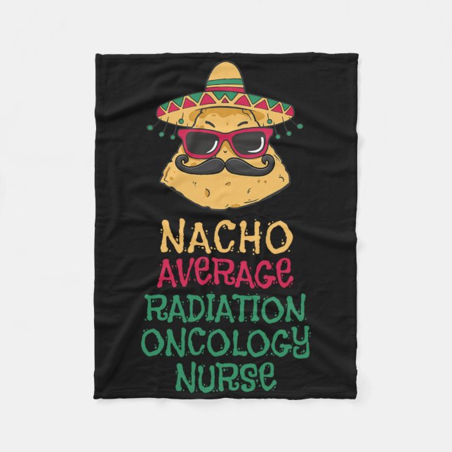 Nacho Average Radiation Oncology Nurse Cinco De Ma Fleece Blanket (Front)
