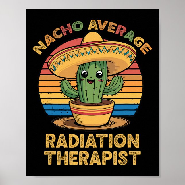 Nacho Average Radiation Therapist Mexican Cinco De Poster (Front)