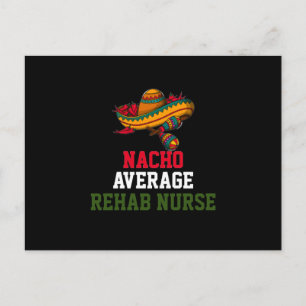Nacho Average Rehab Nurse Postcard