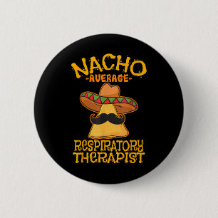 Nacho Average Respiratory Therapist Rt Asthma Cinc 6 Cm Round Badge