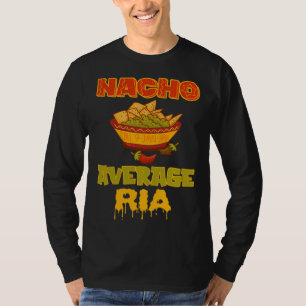 Nacho Average Ria T-Shirt