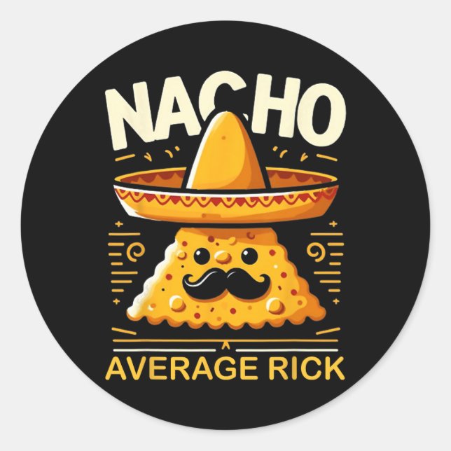 Nacho Average Rick Personalised Name Funny Mexican Classic Round Sticker (Front)