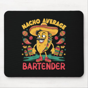 Nacho Average Rtender Cinco De Mayo Mexican Funny  Mouse Pad