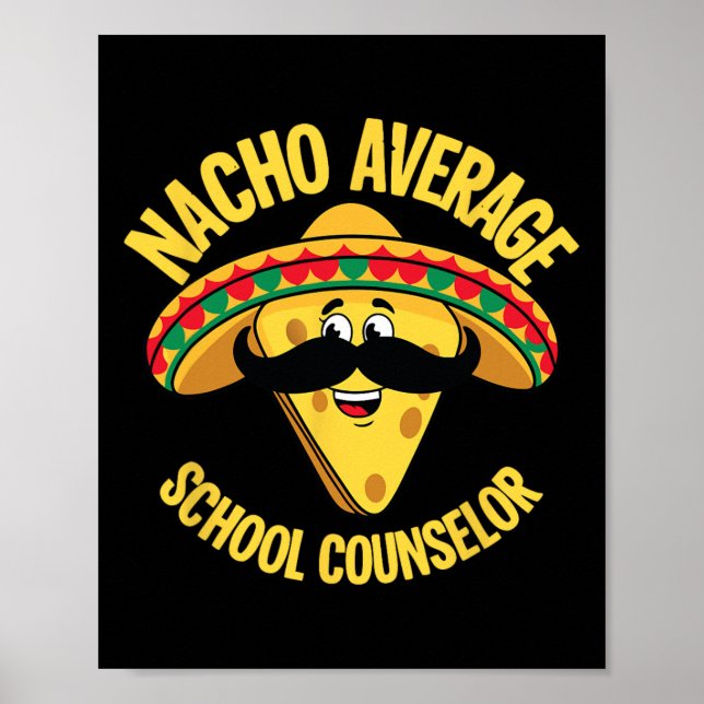 Nacho Average School Counsellor Adviser Cinco De M Poster (Front)