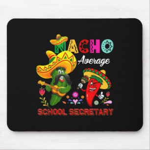Nacho Average School Secretary Funny Cactus Chilli Mouse Pad