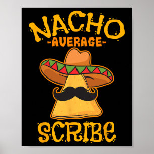 Nacho Average Scribe Mexican Cinco De Mayo Fiesta Poster