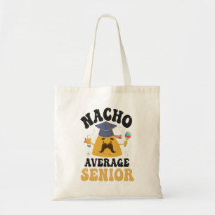 Nacho Average Senior Graduation Cinco De Mayo GIft Tote Bag