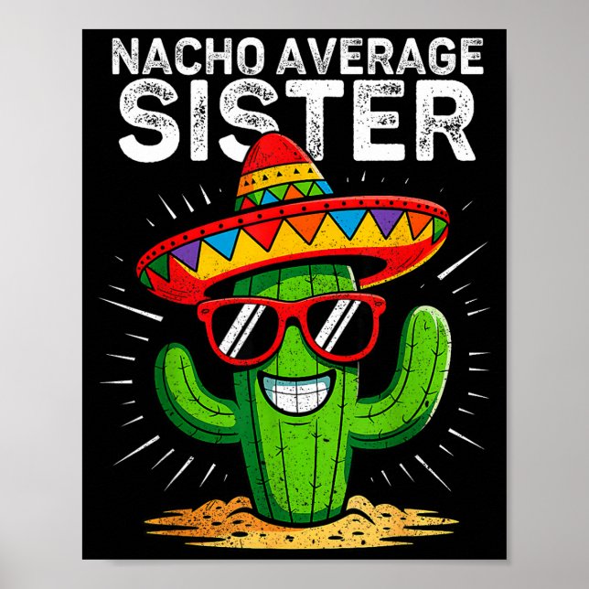 Nacho average sister funny cinco de mayo mexicanNa Poster (Front)