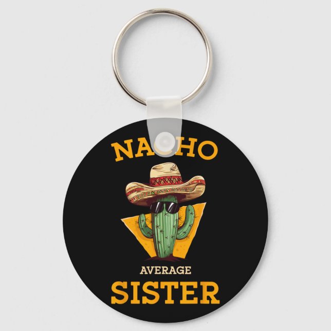 Nacho Average Sister Mexican Cactus Sombrero Cinco Key Ring (Front)