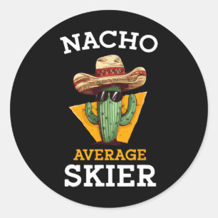 Nacho Average Skier Funny Skiing Enthusiast Ski In Classic Round Sticker