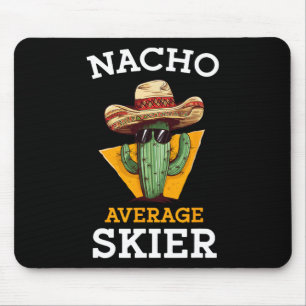 Nacho Average Skier Funny Skiing Enthusiast Ski In Mouse Pad