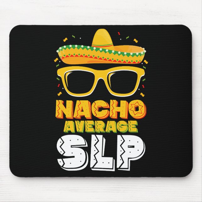 Nacho Average SLP Speech Language Pathologist Mouse Pad (Front)