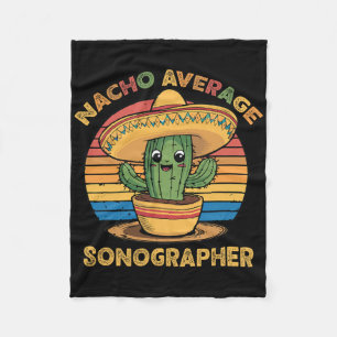 Nacho Average Sonographer Mexican Cinco De Mayo Ul Fleece Blanket
