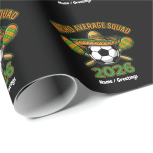Nacho Average Squad 2026 Soccer Fiesta Sombrero Wrapping Paper