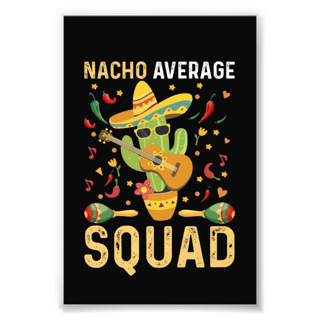 Nacho Average Squad Cinco De Mayo Mexican Party Photo Print (Front)