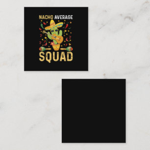 Nacho Average Squad Cinco De Mayo Mexican Party Square Business Card
