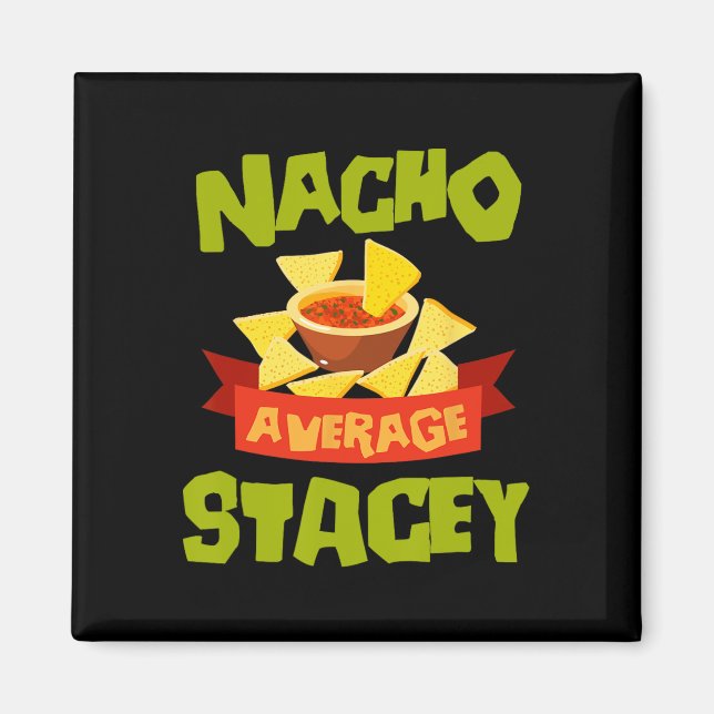 Nacho Average Stacey Funny Birthday Personalised N Magnet (Front)