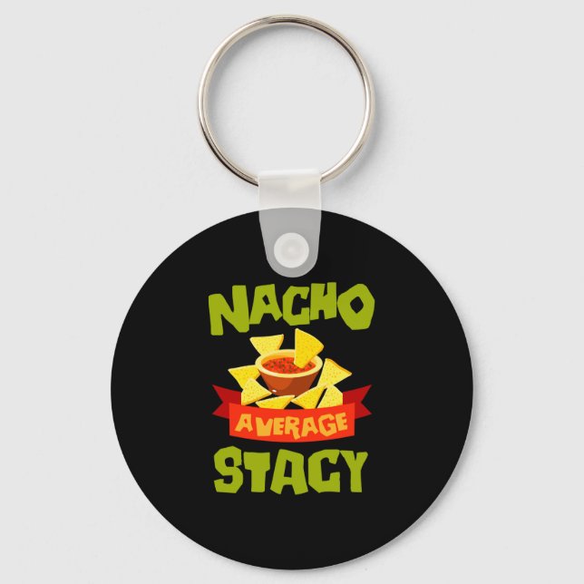 Nacho average stacy funny birthday name gift key ring (Front)