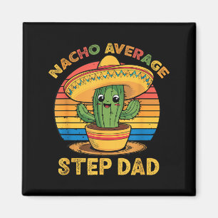 Nacho average step-dad mexican cinco de mayo funny magnet
