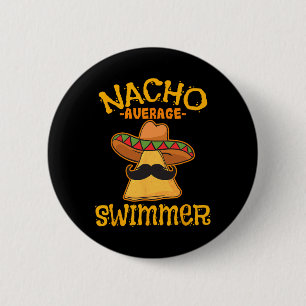 Nacho Average Swimmer Cinco De Mayo Mexican Fiesta 6 Cm Round Badge