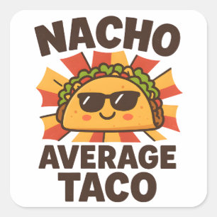 Nacho Average Taco Funny Food Pun Comic Style Square Sticker